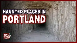 Top 7 Ghost Stories in Portland, Oregon