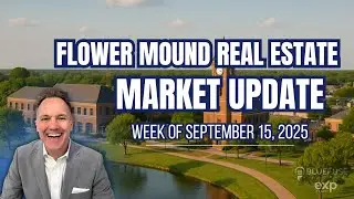 Flower Mound Market Update | Price Cuts Rising & Contracts Holding Steady (9/15/25)