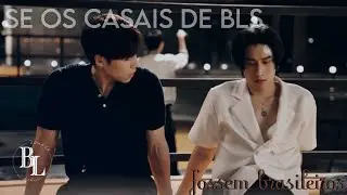 Se os CASAIS de BLS fossem brasileiros | Parte 5 - NONG SATTURN