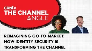 Reimagining Go-to-Market: How Identity Security Is Transforming the Channel