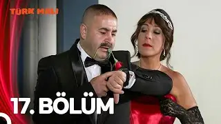 Türk Malı 17. Bölüm (Full HD)