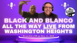 Black and Blanco All The Way Live From Washington Heights - Recorded on November 11, 2025
