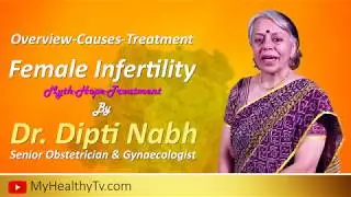 Female Infertility Overview-Causes-Treatment By Dr.Dipti Nabh