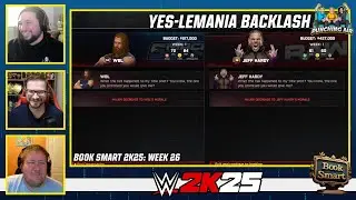 Yes-lemania Backlash | Book Smart WWE 2K25 (Ep. 27)