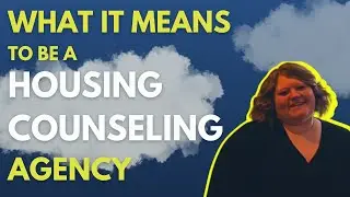 What It Means To Be A Housing Counseling Agency 🏠📚