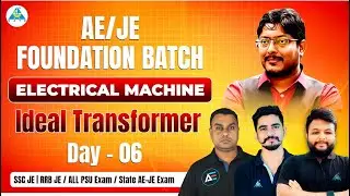 Day 06 | Ideal Transformer | Electrical Machine | AE/JE Foundation #aejeexam #sscje