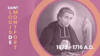 Saint Louis de Montfort: The Apostolic Missionary of Europe