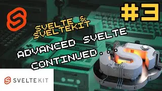 Advanced Svelte Continued... | Revisiting the tutorial | Web Development