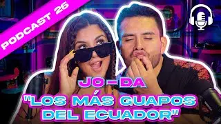 J0-DA❤️- 🤴🏻👸🏻 LOS MÁS GUAPOS DEL ECUADOR - PODCAST 26