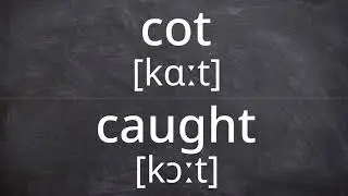 COT vs CAUGHT   Pronunciation in American English