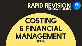Rapid Revision - (CFM) Costing & Financial Management Revision in Tamil | CMA Exams 2023 | #cmainter