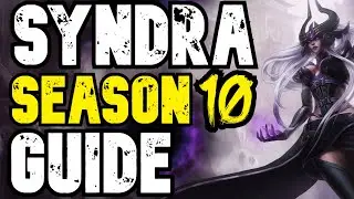 SYNDRA GUIDE Season 10 - Best Builds & Runes - How to play Syndra - Syndra Gameplay Tutorial.