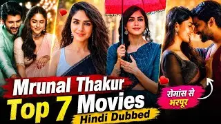 Mrunal Thakur Top 7 Movies Hindi Dubbed l Romance Drama Love Story Thriller Movie.