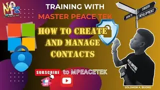 HOW TO CREATE AND MANAGE CONTACTS  || Solomon A. BUORO || Mpeace Tek