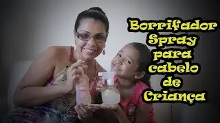 FAÇA seu BORRIFADOR SPRAY Caseiro para CABELO de CRIANÇA