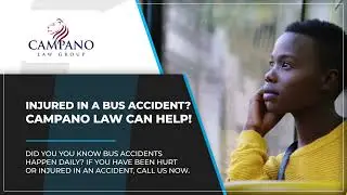 Campano Law Group: Injured in a Bus Accident?