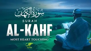 Friday MUST Listen | SURAH Al-Kahf - سورة الكهف | Heart Touching Voice And Recitation | NOOR