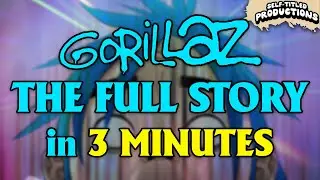Gorillaz - The Complete Backstory in 3 MINUTES
