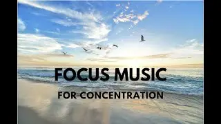 Relaxing Study Music, Enhance Focus and Concentration, with calming Visuals
