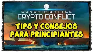 🔥 GUNSHIP BATTLE CRYPTO CONFLICT (PLAY TO EARN) TIPS Y CONSEJOS PARA PRINCIPIANTES  🚀Gu&iacute;a en Espa&ntilde;ol
