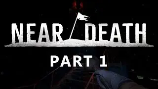 Near Death - Part 1: It's Bloody Freezing