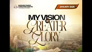 FAMILY WORSHIP EXPERIENCE | 18TH JAN. 2025 || MY VISION OF GREATER GLORY