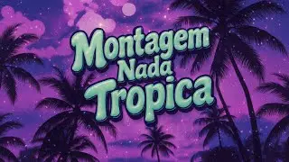 Eternxlkz - Montagem Nada Tropica (Official Audio)