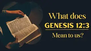 What does Genesis 12:3 mean, 