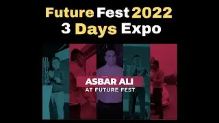 Asbar Ali in Future fest 2022 Islamabad