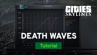 Death Waves with TheTimeister | Tutorial | Cities: Skylines