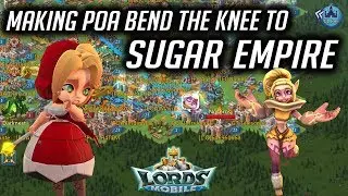 Making POA Bend The Knee to Sugar Empire - Lords Mobile