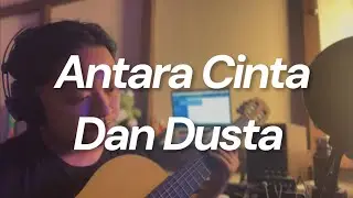 Antara Cinta dan Dusta - Obbie Messakh (cover ardinu) 