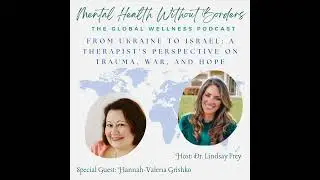 BONUS EPISODE: From Ukraine to Israel: A Therapist's Perspective on Trauma, War, and Hope with Ha...