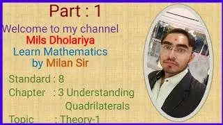 Std 8 Maths || Ncert || Understanding Quadrilaterals || Theory-1 || By Milan Sir || Part 1