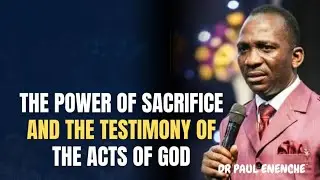 The power of sacrifice | Dr Paul Enenche