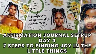 Day 4 Affirmation Journal: 7 Steps to Finding Joy in the Little Things|Art of Becoming