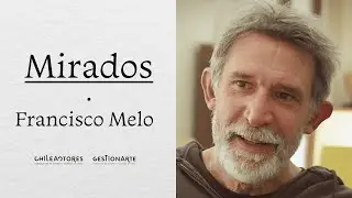 Mirados con Francisco Melo