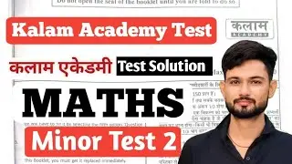Kalam Academy minor Test 2 || Test Solution || Maths || Answer Key 