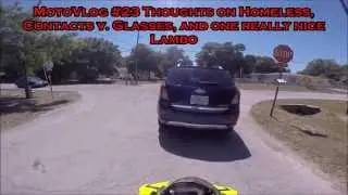 MotoVlog #23 Glasses vs contacts, thoughts on homeless, sick lambo
