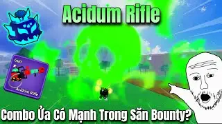M&igrave;nh Sử Dụng Acidum Rifle Để Săn Bounty Trong Blox Fruits | Blox Fruits