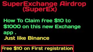 SuperEx Exchange: How to register on SuperEx to get first $10 and turn it to thousands of dollars