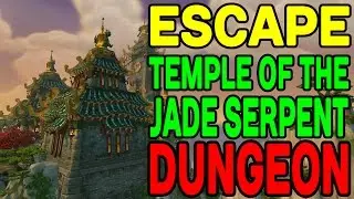 World of Warcraft: Escape the Temple of the Jade Serpent Dungeon!!