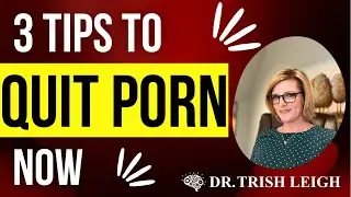 3 совета, как бросить порно (доктор Триш Ли)