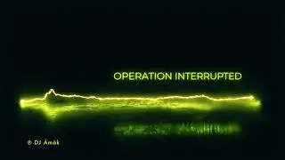 Operation Interrupted [OFFICIAL VIDEO]