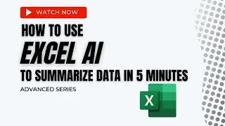 How to summarize data in less than 5 minutes using Excel AI Tool