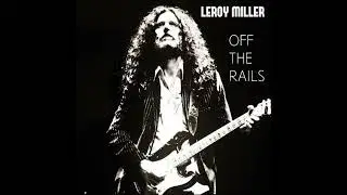 Leroy Miller &mdash; Never Going Back