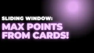 Sliding window: Max points obtained from cards! 