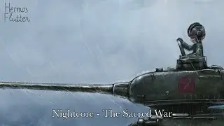 Nightcore - The Sacred War (Священная война)