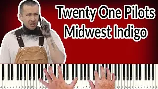 Twenty One Pilots - Midwest Indigo - PIANO TUTORIAL