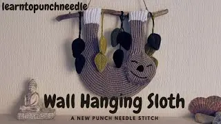 #10 Can you believe I made a punch needle wall hanging Sloth?